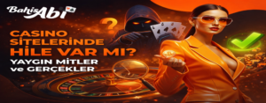 Casino Sitelerinde Hile Var mı? Yaygın Mitler ve Gerçekler